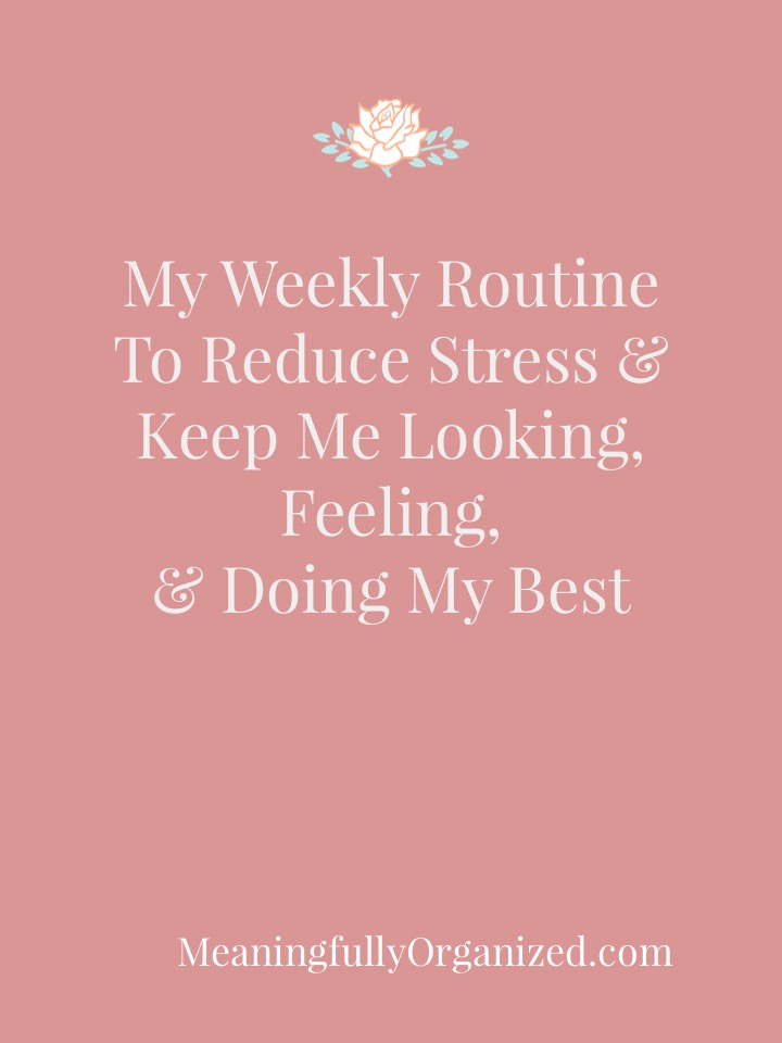 To Reduce Stress, I Always Follow This Weekly Routine